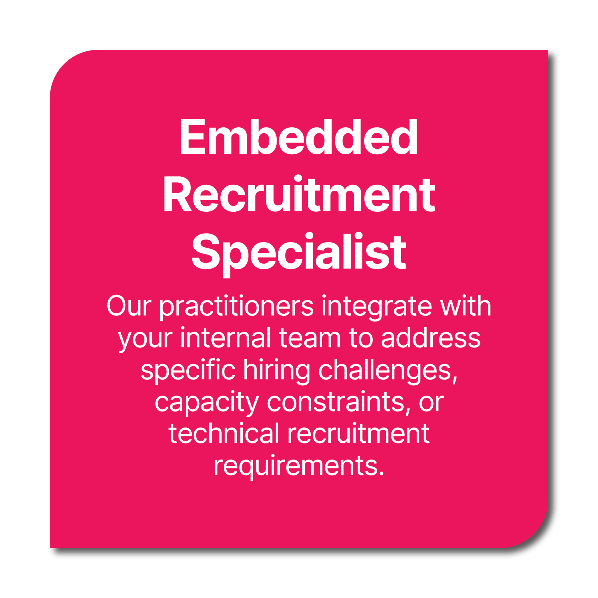 Embedded Recruitment Support Embedded Recruitment Support